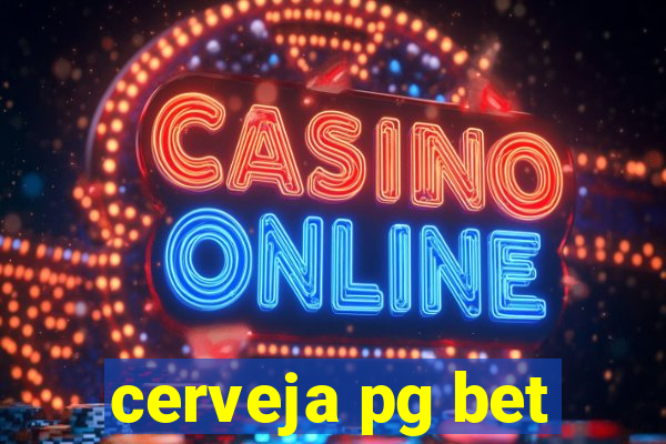 cerveja pg bet